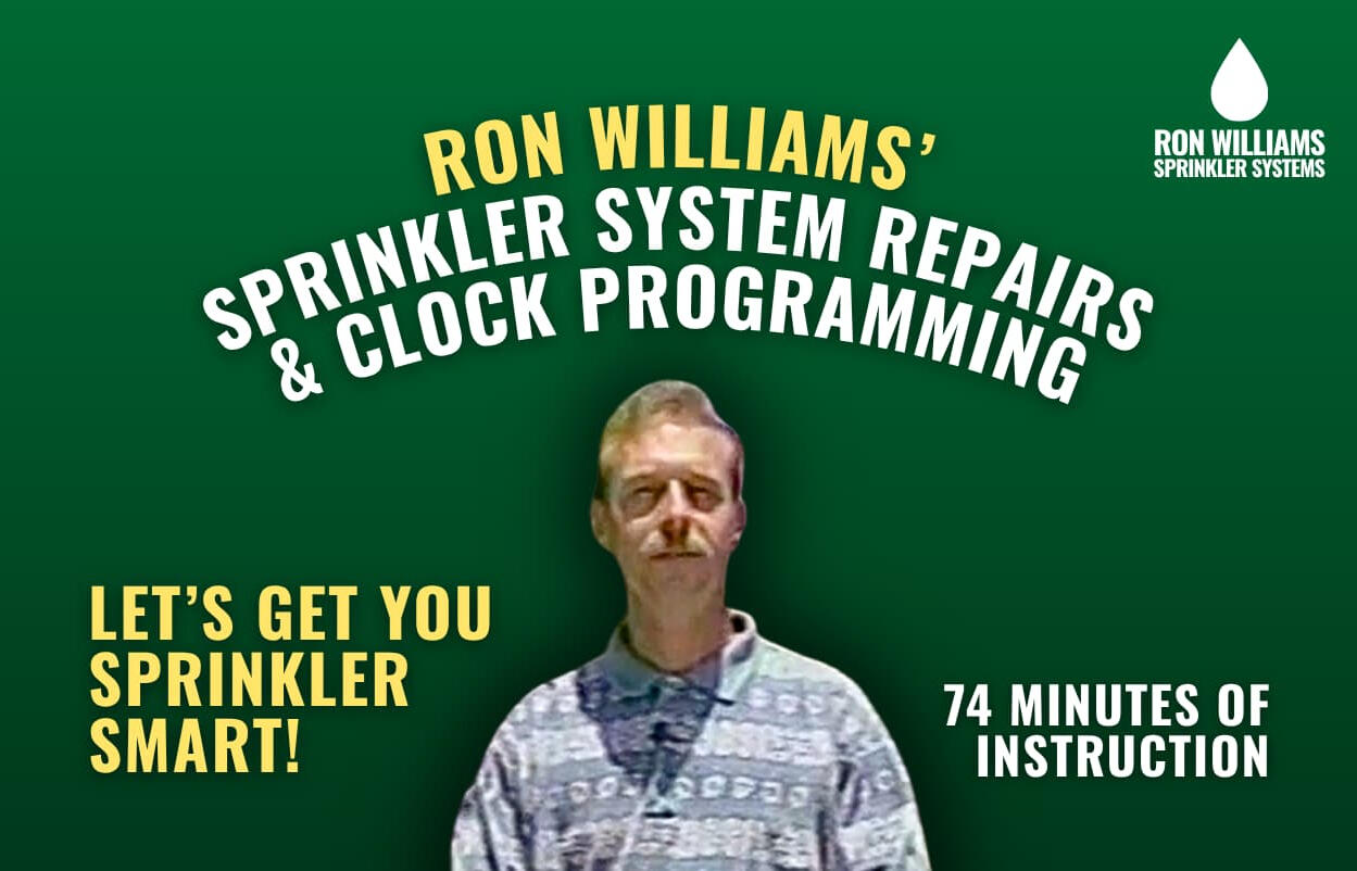 Ron Williams' Sprinkler System Repairs and Clock Programming Course